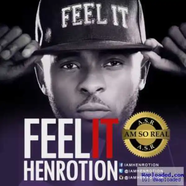 Henrotion - Feel It (Prod. by Fliptyce)